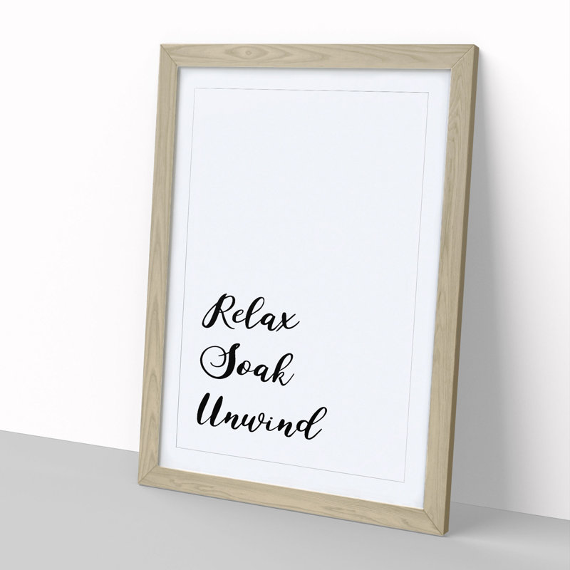 Relax Soak Unwind - Framed Print, 36cm H x 27cm W x 2cm D, Oak Framed