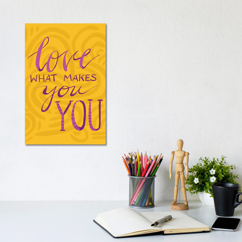 Love What Makes You You by EttaVee - Wrapped Canvas Print, 20.32 cm H x 30.48 cm W