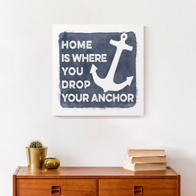 " Home Is Where You Drop Your Anchor "