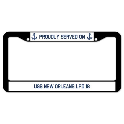 SignMission Proudly Served on USS NEW ORLEANS LPD 18 Plate Frame | Wayfair