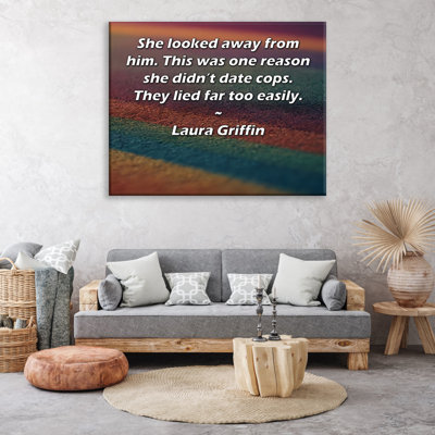 «ArtsyQuotes Gallery Wrarap Canvas» par Laura Griffin: «Elle a détourné les yeux de lui. C'est l'une des raisons pour lesquelles elle n'a pas fréquenté les flics. Ils ont menti beaucoup trop facilement.