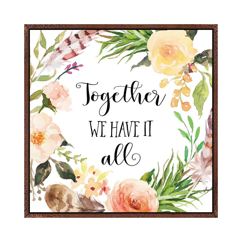 Together We Have It All - Print on Canvas, Classic Brown Wood Framed, 45.72 cm H x 45.72 cm W