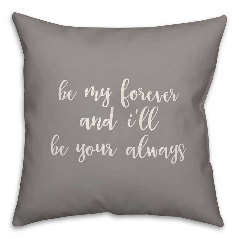  Coussin Be Be Forever And I'm Be Your Always, Gris, Coussin et housse de coussin