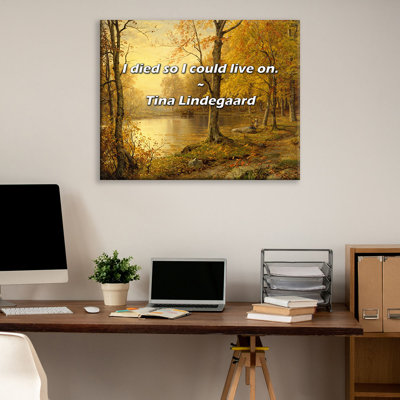 Artsy Quote "I died so I could live on." By Tina Lindegaard Gallery Wrapped Canvas