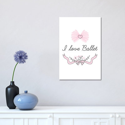 I Love Ballet by Pixy Paper - Wrapped Canvas Gallery-Wrapped Canvas Giclée