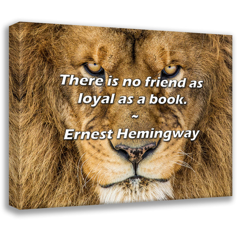 Ernest Hemingway Citation: Il n'y a pas d'ami aussi fidèle qu'un livre., H 26 po x l 32 po