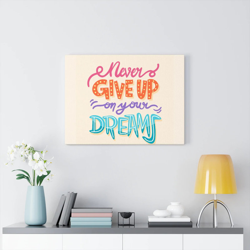 Art inspirant, citation sur toile, "Never n'abandonne pas sur vos rêves", H 12 po x l 16 po