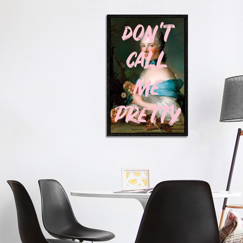 Don't Call Me Pretty - Print on Canvas, Black Framed, 101.6cm H x 66.04cm W x 3.81cm D