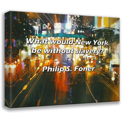 Citation artistique «Que serait New York sans l'esclavage? Toile tendue par Philip S. Foner