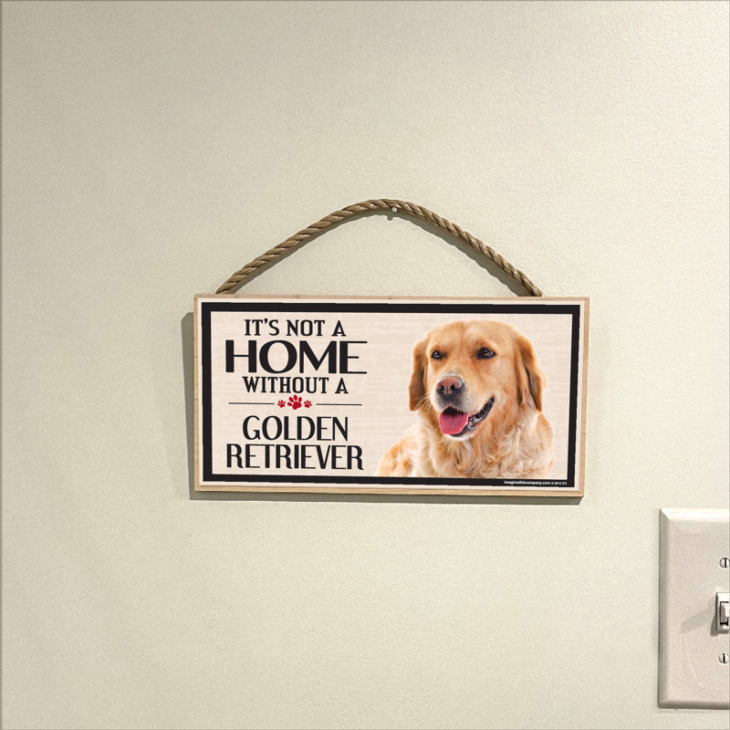 Ce n'est pas une maison sans notre signe Golden Retriever