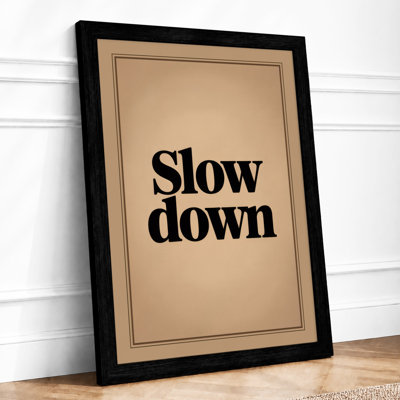 Slow Down Minimalist - Framed Print