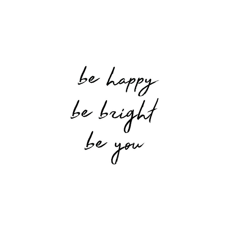 «Be Happy Be Bright Be You», art textuel sur toile tendue, H 16 po x l 12 po