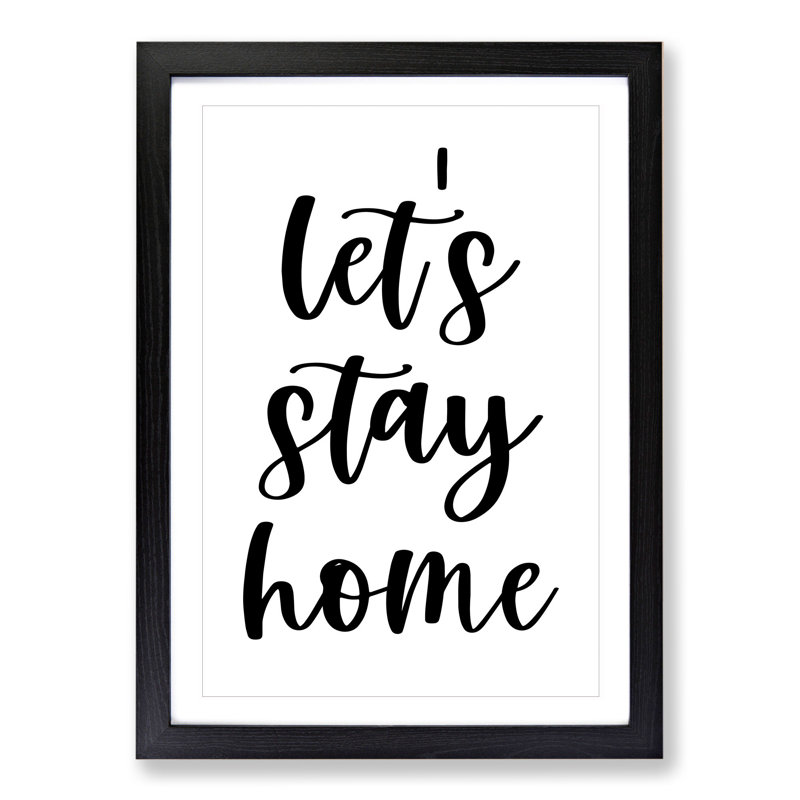 Let's Stay Home - Framed Print, 90cm H x 65cm W x 2cm D, Black Framed