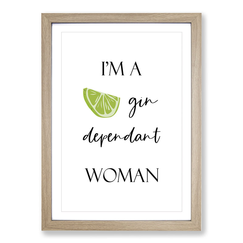 Gin Dependant - Picture Frame Typography, Oak Framed, 36cm H x 27cm W x 2cm D