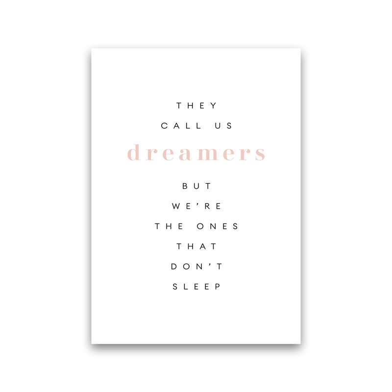 They Call Us Dreamers - Print, 42cm H x 30cm W x 1cm D, No Frame