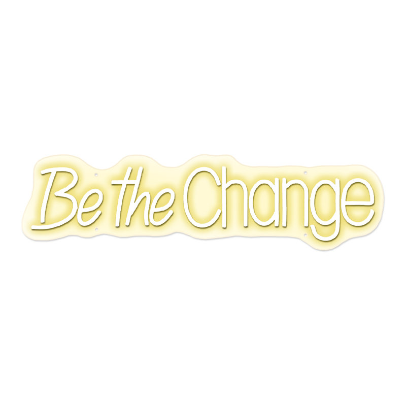 Enseigne néon Be the change - 30 po x 8 po