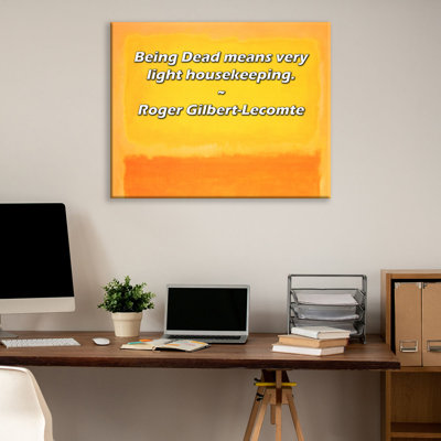 Ivy Bronx Gallery Wrapped Canvas By Roger Gilbert-Lecomte: "Being Dead means very light housekeep