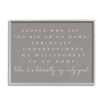 " Go Big or Home Funny Introvert " Textual Art Print