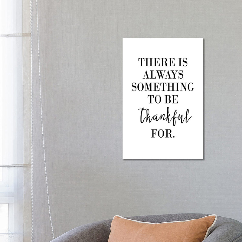There Is Always Something To Be Thankful For by Pixy Paper - Wrapped Canvas Print, 66.04 cm H x 45.72 cm W x 3.175 cm D