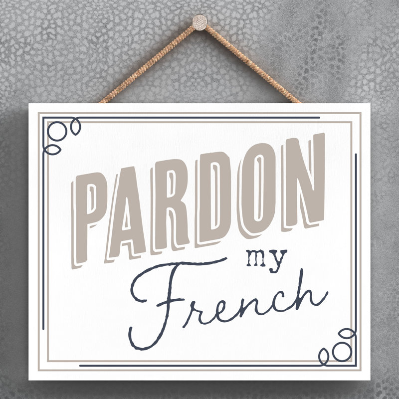 Vivid Squid Wholesale Pardon My Friend - No Frame Print on Wood