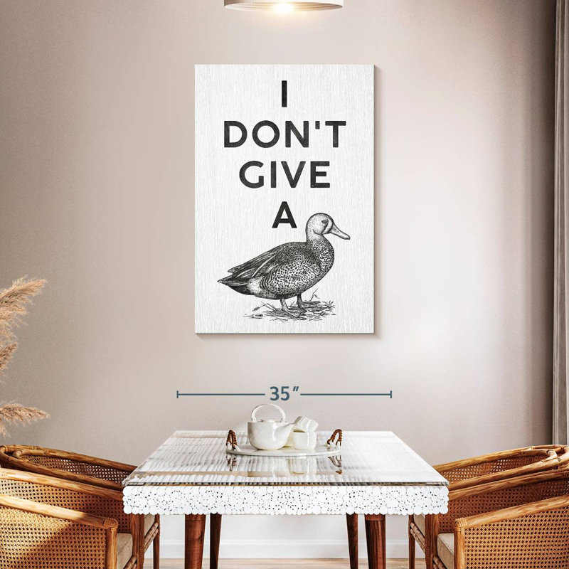 Ketti I Don't Give A Duck, 45" H x 30" W
