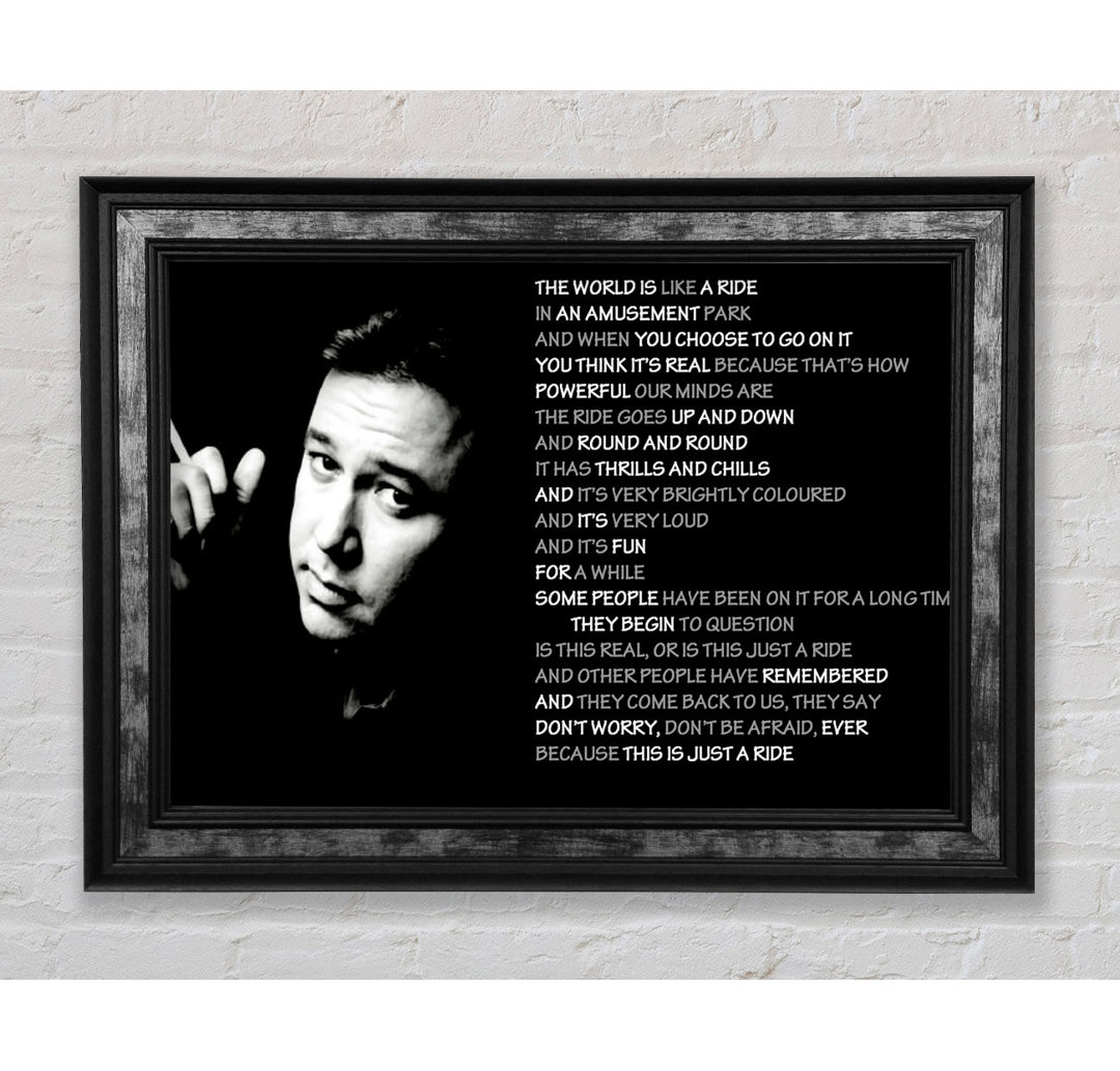 Motivationszitat Bill Hicks Die Welt ist wie eine Fahrt - Einzelbildrahmen Kunstdrucke