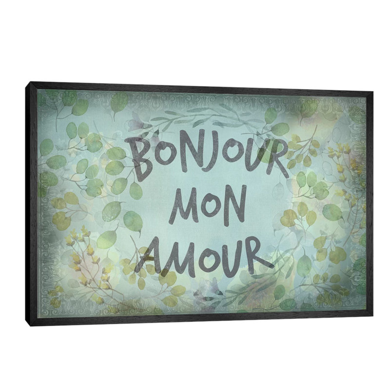 French Phrases From the Garden - Bonjour 1 Piece Wall Art on Canvas, 152.5 cm H x 101.5 cm W, Black Floater Framed
