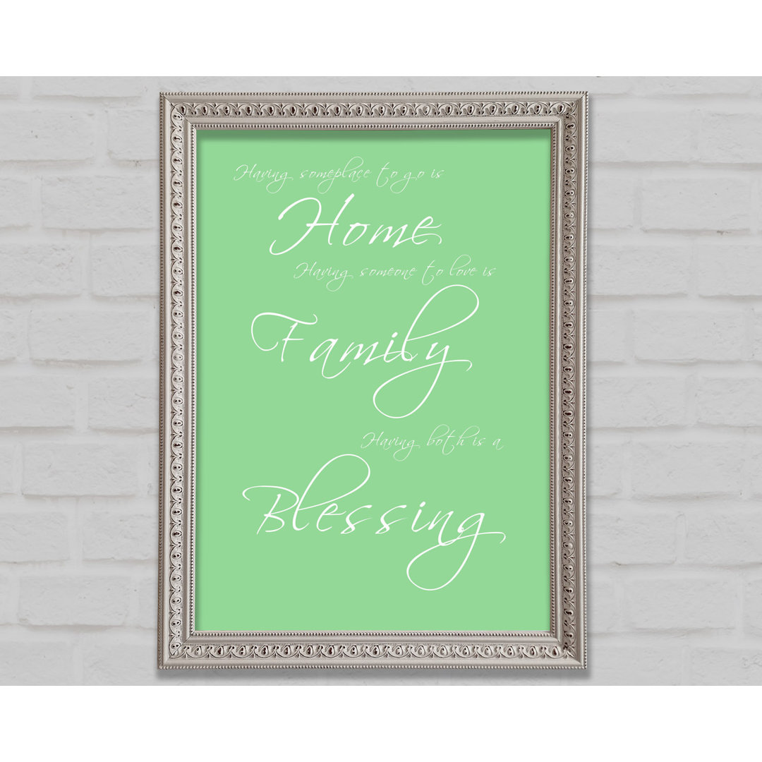 Home Zitat Irgendeinen Ort zu haben, an den man gehen kann, ist Home Green Framed Print