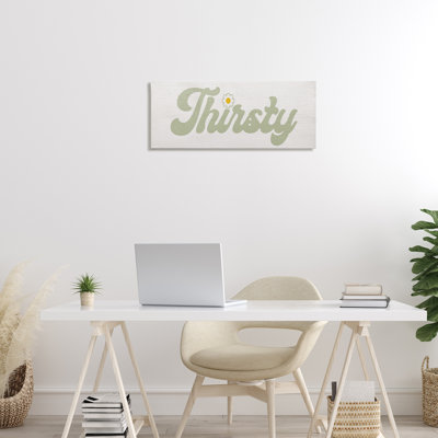 Groovy Thirsty Phrase Canvas, design by Lil' Rue