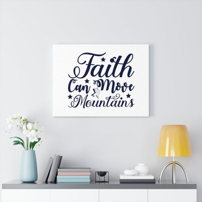Faith Can Move 1 Piece Wrapped Canvas Wall Art