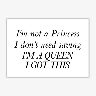 I'm A Queen - Print
