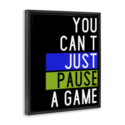 Can't Pause a Game Framed Floater Canvas Wall Art by Kim Allen