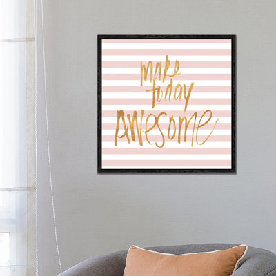 Make Today Awesome On Pink Stripes by Sd Graphics Studio - Print on Canvas