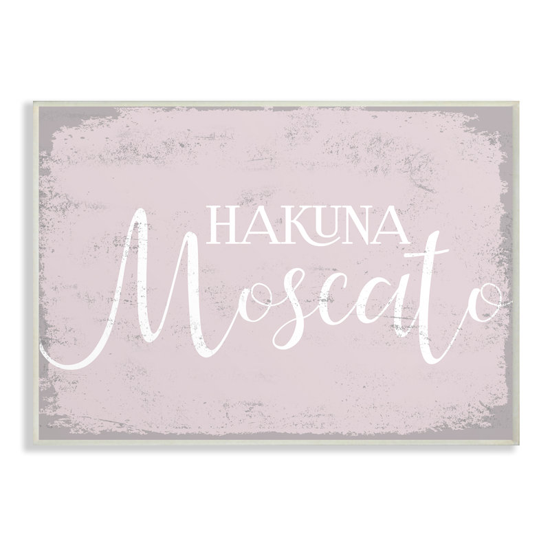 Panneau de cuisine rose patiné «Hakuna Moscato» par Daphne Polselli, reproduction d'art textuel, Plaque murale