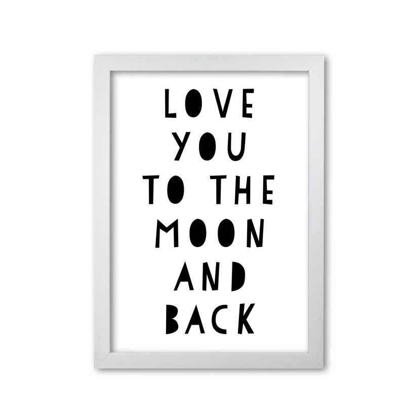 Love You To The Moon And Back - Print, 85 cm H x 60 cm W x 5 cm D, White Grain Frame