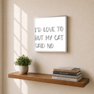 My Cat Said No by Sd Graphics Studio - Graphic Art on Canvas