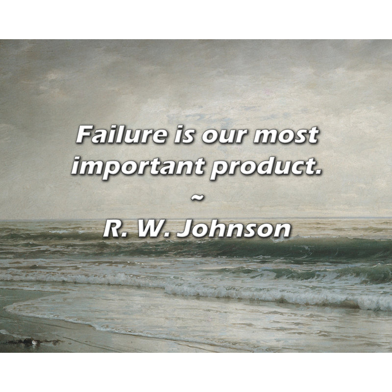 Artsy, citation: «L'échec est notre produit le plus important». Toile tendue par R. W. Johnson Gallery