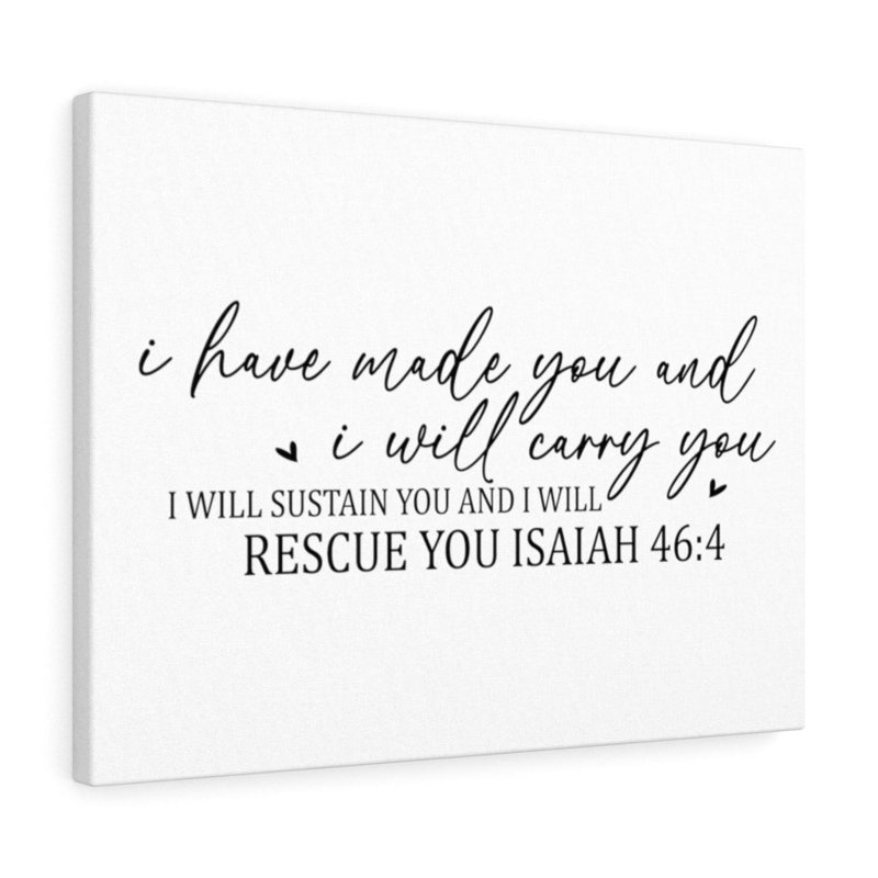 I Will Sustain You Isaiah 46:4 - Wrapped Canvas Print, 30cm H x 41cm W