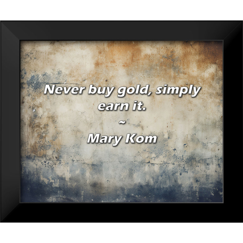 Citation de Mary Kom: N'achetez jamais d'or, gagnez-le simplement.
