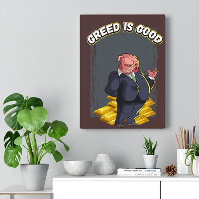 Greed Is Good - Wrapped Canvas Print
