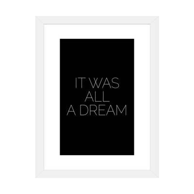 " It Was All A Dream "