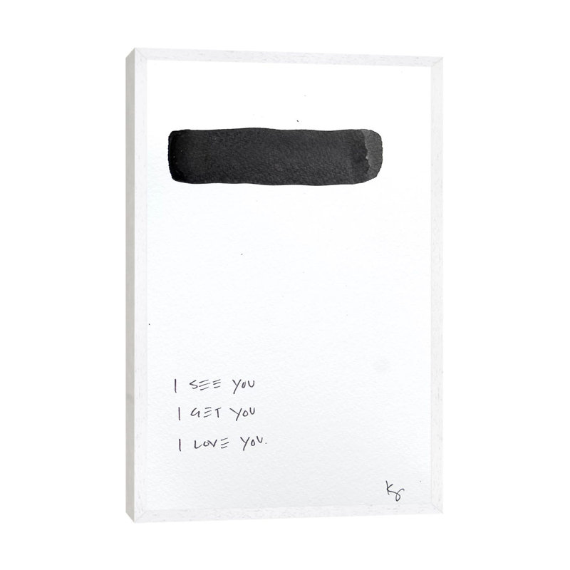 I See You I Get You I Love You by Kent Youngstrom - Print on Canvas, White Framed, 66.04 cm H x 45.72 cm W