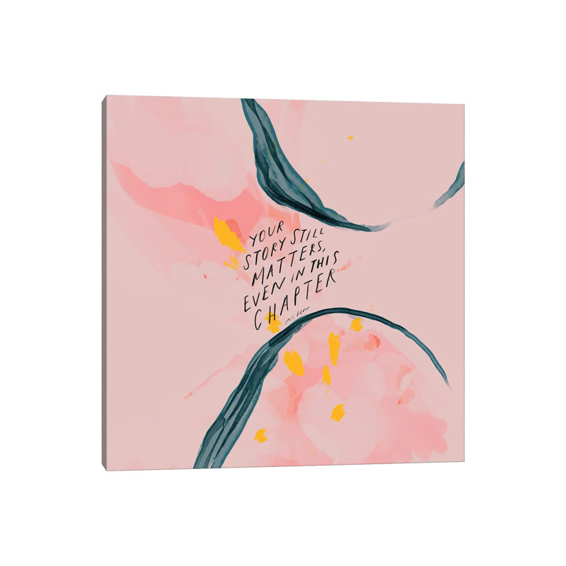 Your Story Still Matters by Morgan Harper Nichols - Wrapped Canvas Print, 93.98 cm H x 93.98 cm W x 1.91 cm D