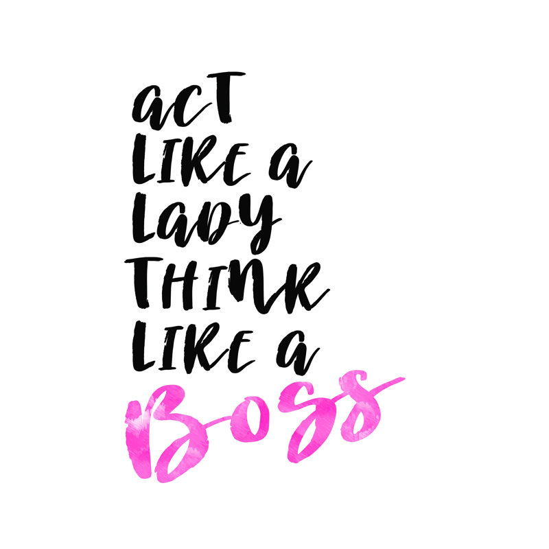 «Act Like a Lady Boss», art textuel sur toile tendue, H 16 po x l 12 po