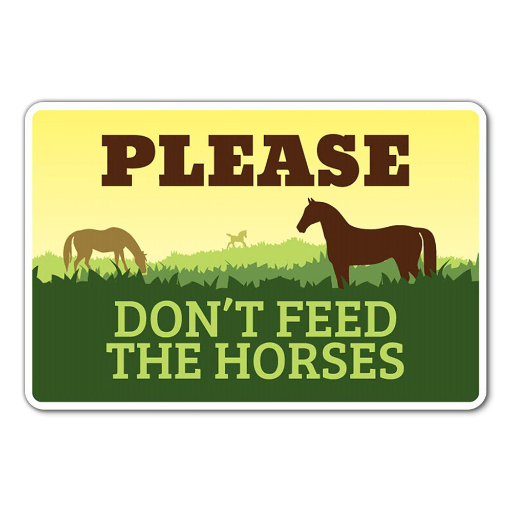 Please Don't Feed the Horses Sign Horse Animal Farm Zoo Food SignMission 