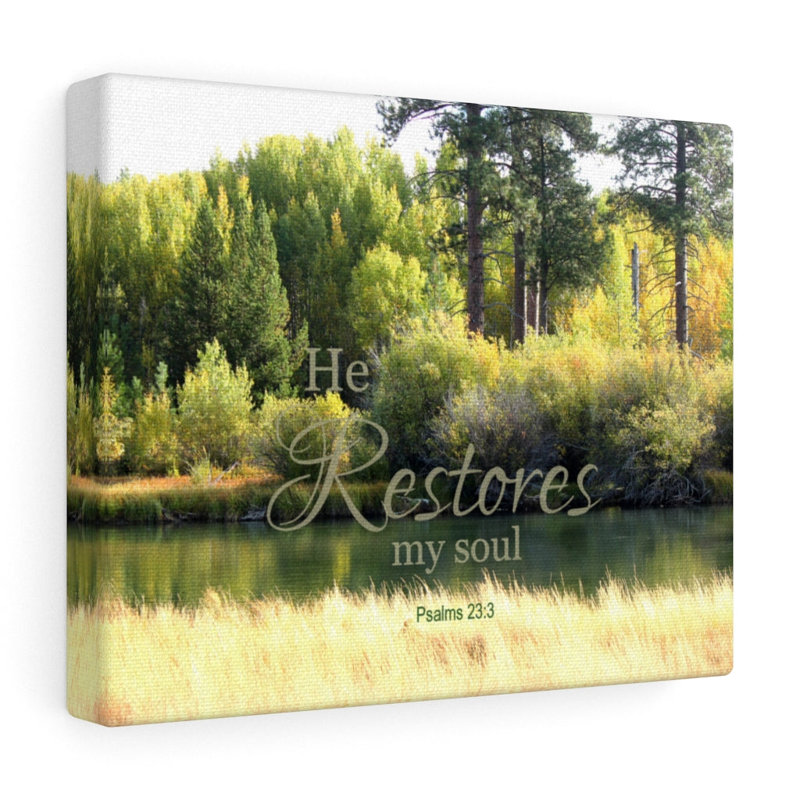 He Restores My Soul Psalms 23:3 - Wrapped Canvas Print, 30cm H x 41cm W