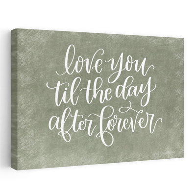Love You Til The Day After Forever - Modern Farmhouse Love Romantic Forever