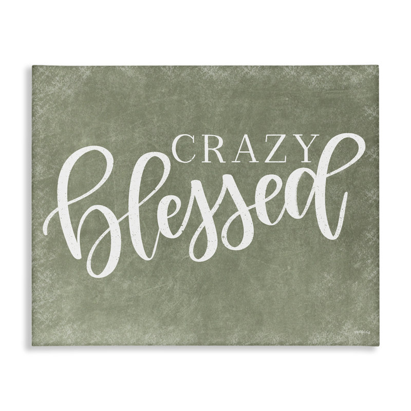 «Crazy Blessed» sur toile verte, design par Imparfect Dust, H 16 po x l 20 po