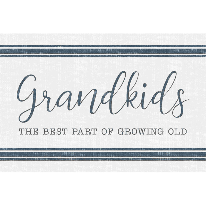 «Grandkids Are the Best Part of Growing Old», reproduction d'art sur toile tendue, H 24 po x l 36 po