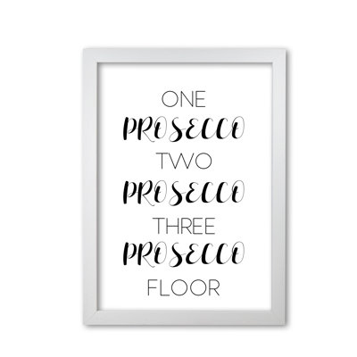One Prosecco Two Prosecco - Print
